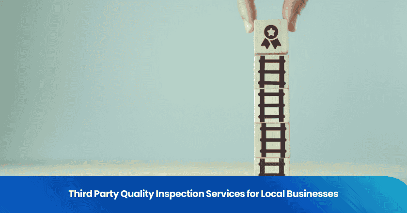 Third Party Quality Inspection Services for Local Businesses